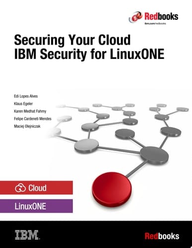 Securing Your Cloud: IBM Security for LinuxONE