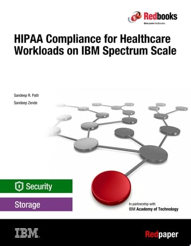 HIPAA Compliance for Healthcare Workloads on IBM Spectrum Scale