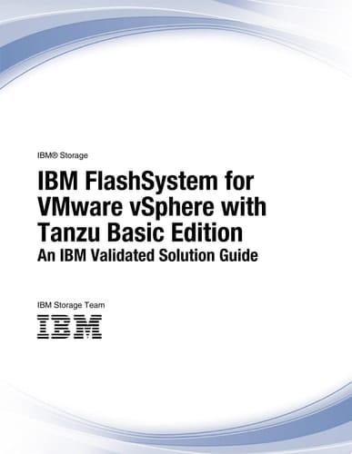 IBM FlashSystem for VMware vSphere with Tanzu Basic Edition An IBM Validated Solution Guide