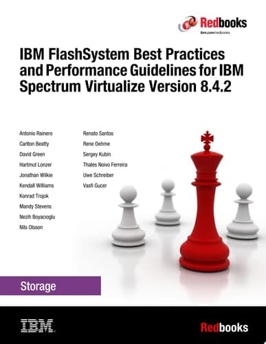 IBM FlashSystem Best Practices and Performance Guidelines for IBM Spectrum Virtualize Version 8.4.2
