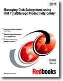 Managing Disk Subsystems Using IBM TotalStorage Productivity Center