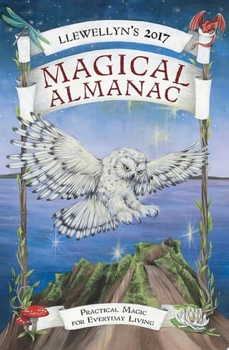 Llewellyn's 2017 Magical Almanac Practical Magic for Everyday Living