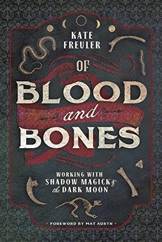 Of Blood and Bones Working with Shadow Magick and the Dark Moon