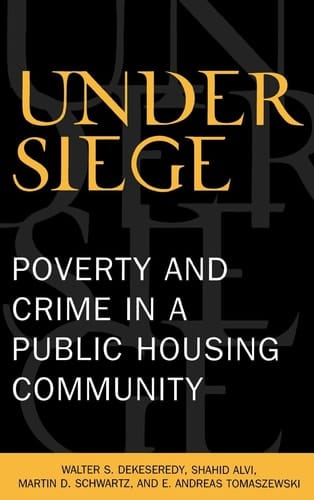 Under Siege: Poverty and Crime in a Public Housing Community