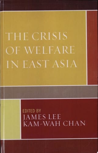 The Crisis of Welfare in East Asia