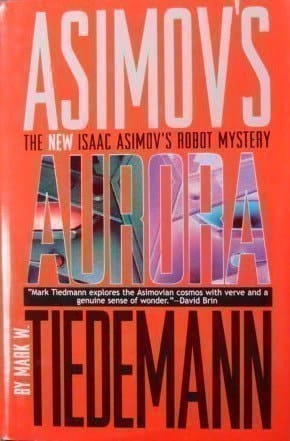 Asimov's Aurora Book Three, The New Isaac Asimov's Robot Mystery