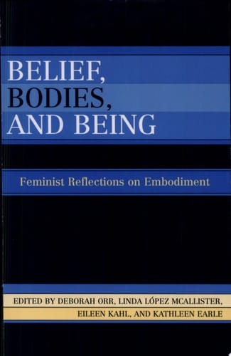 Belief, Bodies, and Being Feminist Reflections on Embodiment