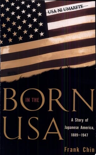 Born in the USA A Story of Japanese America, 1889-1947
