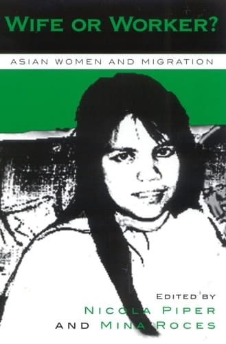 Wife or Worker? Asian Women and Migration