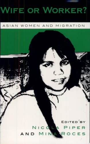 Wife Or Worker? Asian Women and Migration