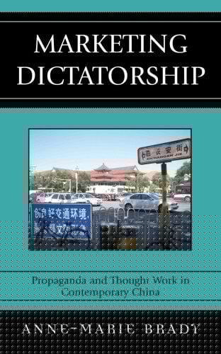 Marketing dictatorship: propaganda and thought work in contemporary China