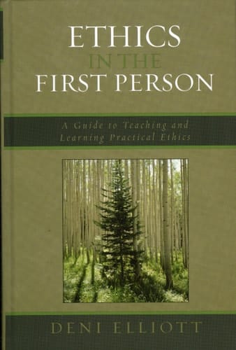 Ethics in the First Person A Guide to Teaching and Learning Practical Ethics