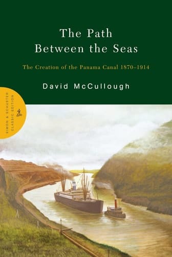 The Path Between the Seas The Creation of the Panama Canal 1870-1914