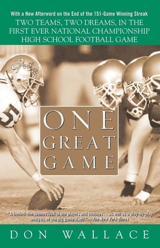One Great Game Two Teams, Two Dreams, in the First Ever National Championship High School Football Game