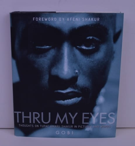 Thru My Eyes Thoughts on Tupac Amaru Shakur in Pictures and Words