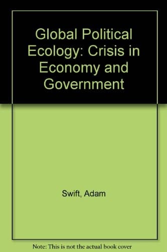 Global Political Ecology: The Crisis in Economy and Government
