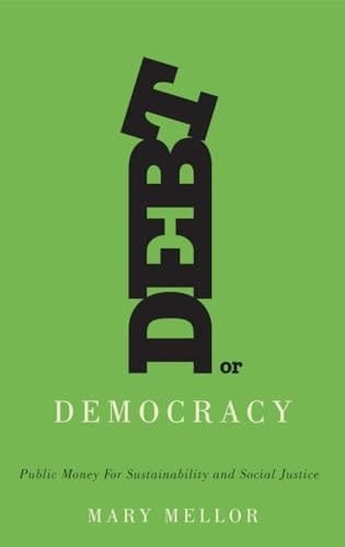 Debt Or Democracy Public Money for Sustainability and Social Justice