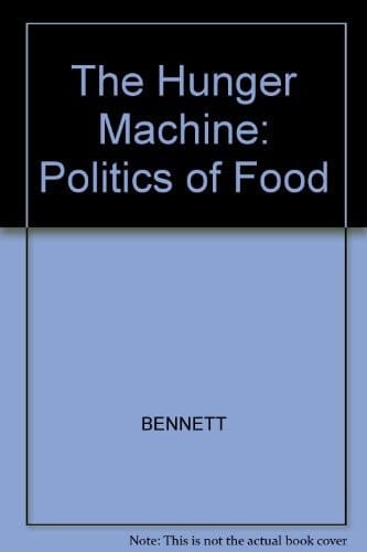 The Hunger Machine: The Politics of Food