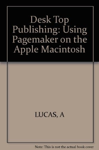 Desktop Publishing Using PageMaker on the Apple Macintosh