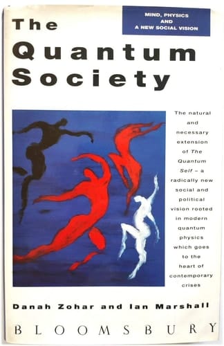 The Quantum Society Mind, Physics and a New Social Vision