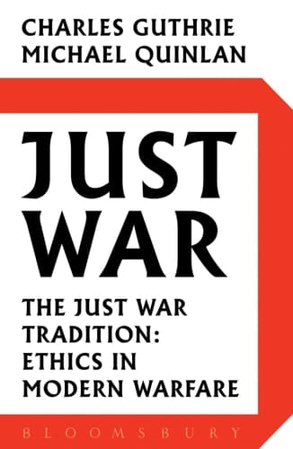 Just War The Just War Tradition : Ethics in Modern Warfare