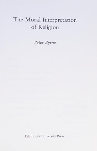 The Moral Interpretation of Religion (Reason & Religion) (Reason and Religion)