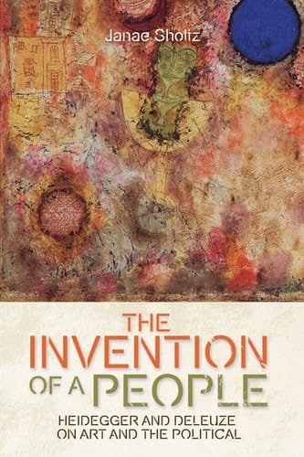The Invention of a People Heidegger and Deleuze on Art and the Political