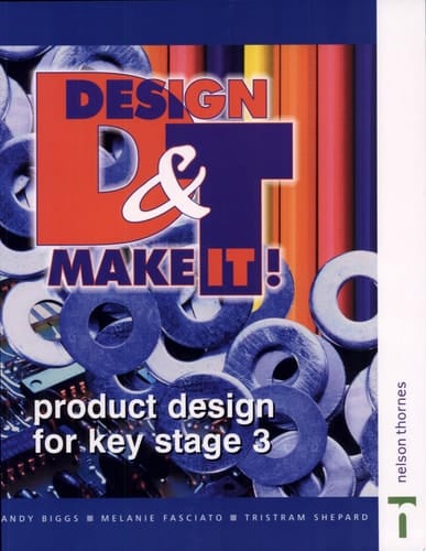 Design & Make It! Product Design for Key Stage 3
