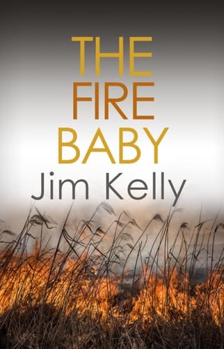 The Fire Baby Secrets and Murder Flourish in Cambridgeshire