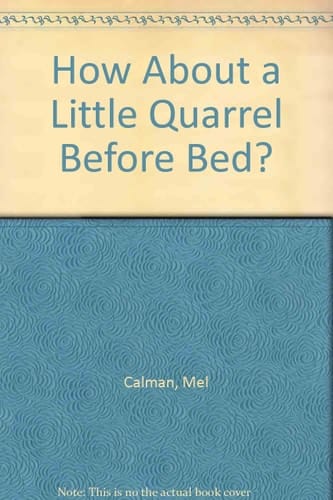 How about a Little Quarrel Before Bed? And Other Diversions