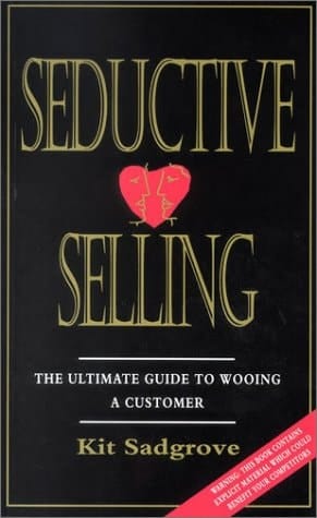 Seductive Selling The Ultimate Guide to Wooing a Customer