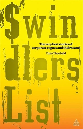Swindler's List: The Very Best Stories of Corporate Rogues and Their Scams