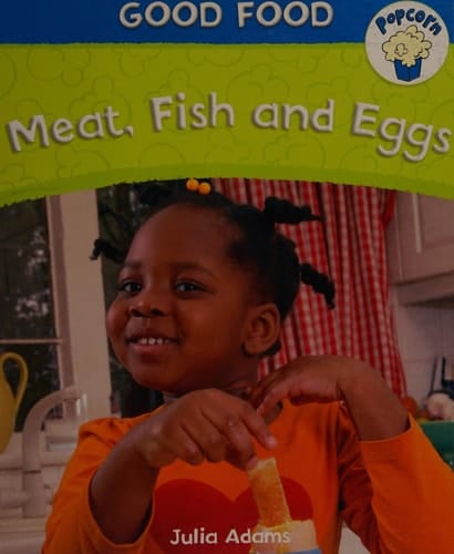 Meat, Fish and Eggs