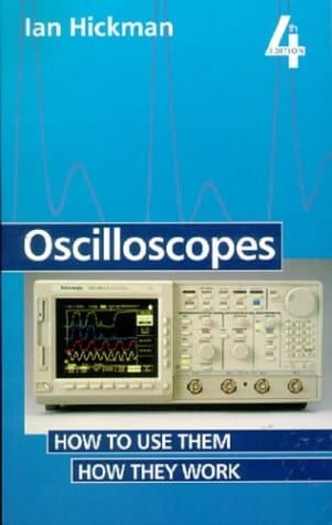 Oscilloscopes, Fourth Edition: How to Use Them; How They Work