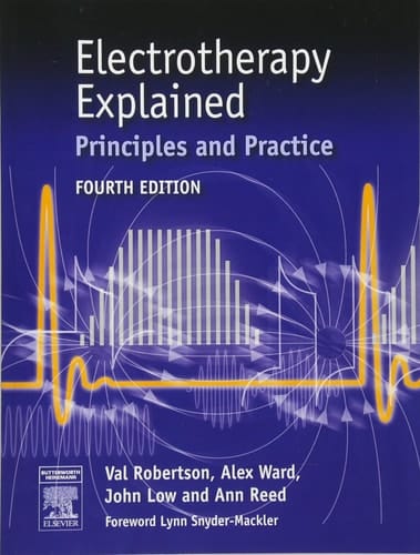 Electrotherapy Explained Principles and Practice