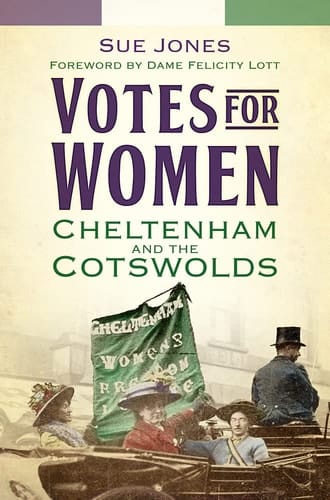 Votes for Women Cheltenham and the Cotswolds