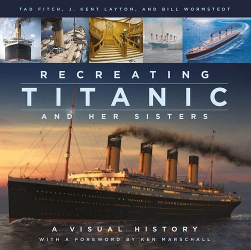 Recreating Titanic and Her Sisters A Visual History