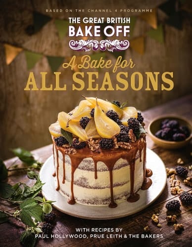 The Great British Bake Off: a Bake for All Seasons The Official 2021 Great British Bake Off Book