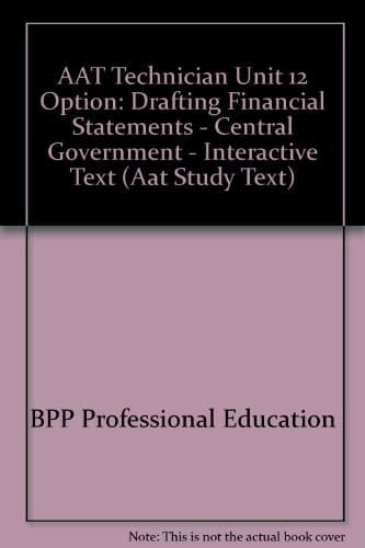 Aat Technician Unit 12 Option Interactive Text Drafting Financial Statements - Central Government