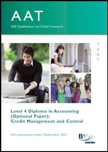 AAT Qualifications and Credit Framework, for Assessments from 1 September 2011 Level 4 Diploma in Accounting (optional paper).. Credit management and control