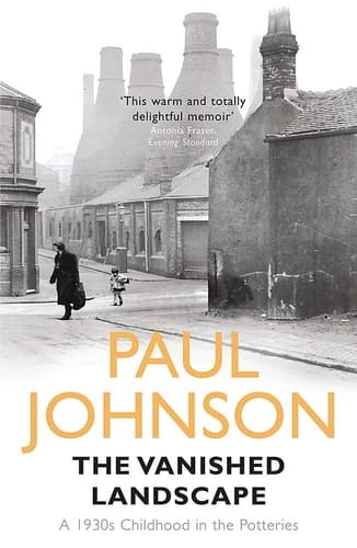 Vanished Landscape A 1930s Childhood in the Potteries