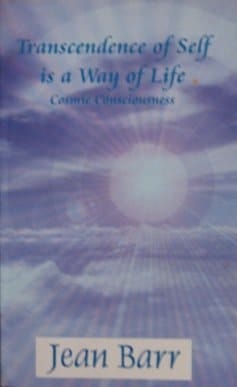 Transcendence of Self is a Way of Life Cosmic Consciousness