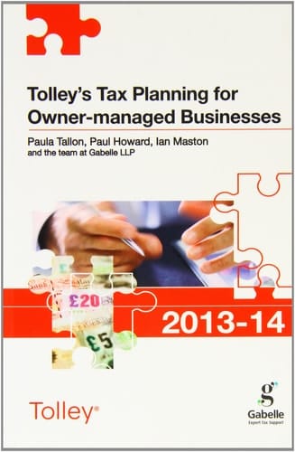 Tolley's Tax Planning for Owner-Managed Businesses 2013-14 (Part of the Tolley's Tax Planning Series)