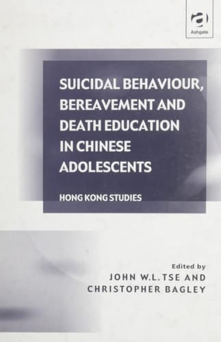Suicidal Behaviour, Bereavement and Death Education in Chinese Adolescents: Hong Kong Studies