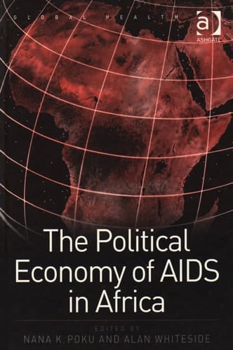 The Political Economy of AIDS in Africa (Global Health)