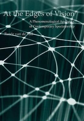 At the Edges of Vision A Phenomenological Aesthetics of Contemporary Spectatorship