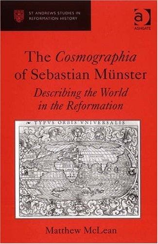 Cosmographia of Sebastian Münster: describing the world in the Reformation