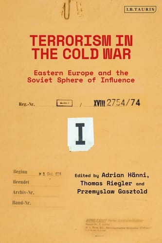 Terrorism in the Cold War State Support in Eastern Europe and the Soviet Sphere of Influence