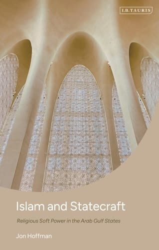 Islam and Statecraft Religious Soft Power in the Arab Gulf States