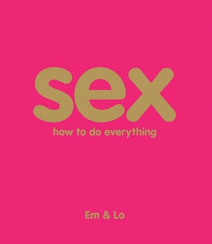 Sex How to Do Everything